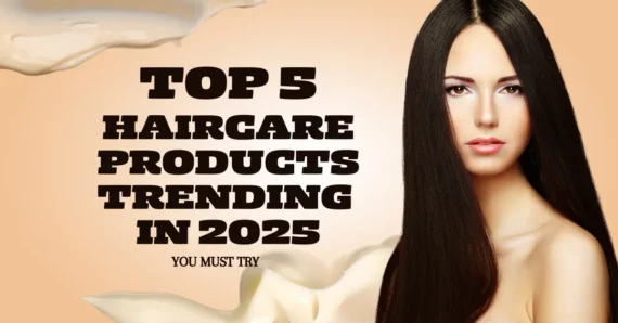 5 Haircare Products Trending in 2025 You Must Try