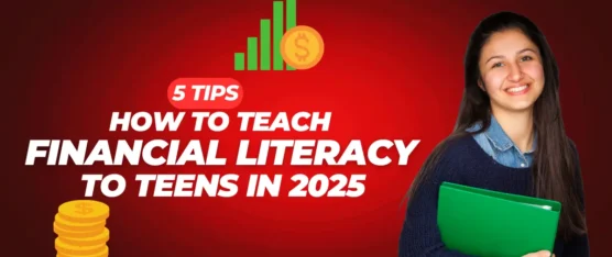 How to Teach Financial Literacy to Teens