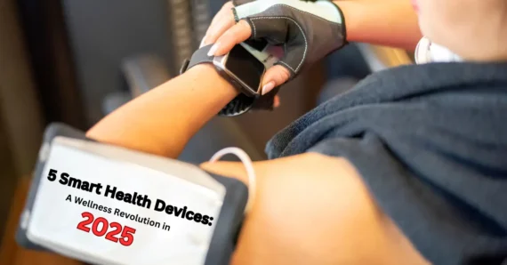 5 Smart Health Devices: A Wellness Revolution in 2025