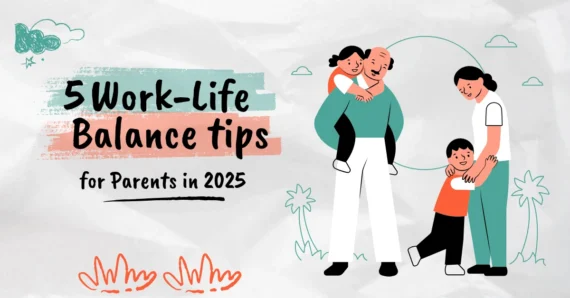 5 Work-Life Balance Tips for Parents in 2025