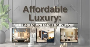 Affordable Luxury: The Top 5 Trends of 2025